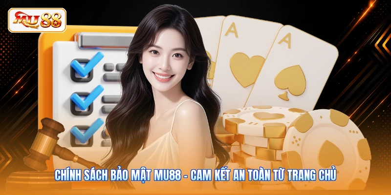 Chính sách bảo mật MU88 - Cam Kết An Toàn Từ Trang Chủ