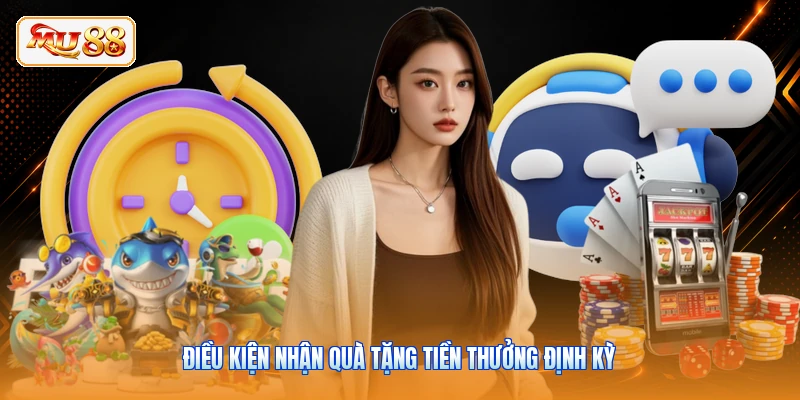 Khuyến Mại MU88 - Các Gói Quà Tặng Tiền Mặt Hấp Dẫn Điều kiện nhận quà tặng tiền thưởng định kỳ