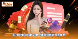 Giấy phép hoạt động MU88 - Chứng Thực Uy Tín Quốc Tế