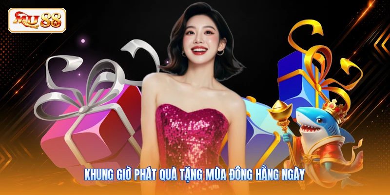 Khung giờ phát quà tặng mùa đông hằng ngày