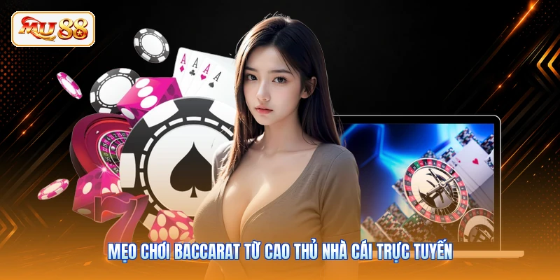Baccarat Online MU88 | Hướng Dẫn Luật Chơi Game Từ A - Z Mẹo chơi Baccarat từ cao thủ nhà cái trực tuyến