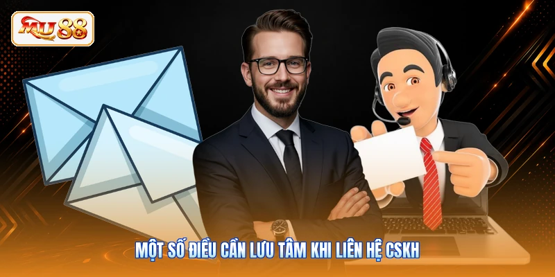 Chăm Sóc Khách Hàng MU88 Một số điều cần lưu tâm khi liên hệ CSKH