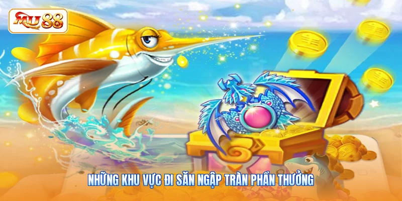Bắn Cá Tiểu Tiên - Bí Quyết Săn Thưởng Lớn Cùng MU88 Những khu vực đi săn ngập tràn phần thưởng