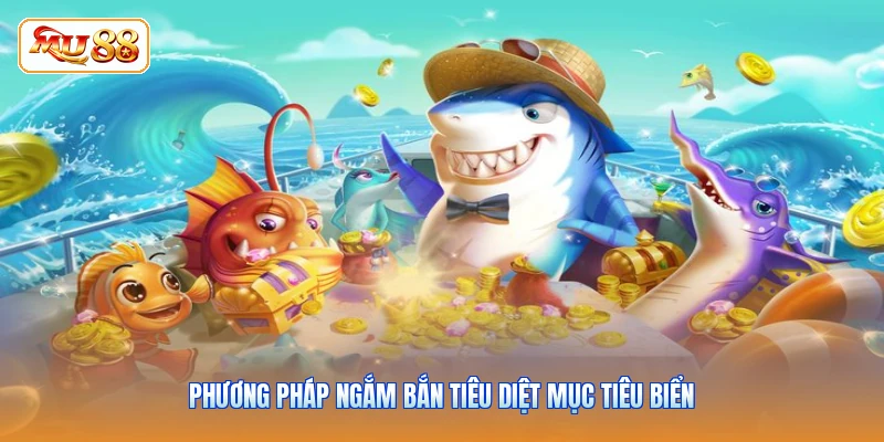 Bắn Cá Săn Hũ - Khám Phá Chế Độ Thưởng Lớn Cùng MU88 Phương pháp ngắm bắn tiêu diệt mục tiêu biển