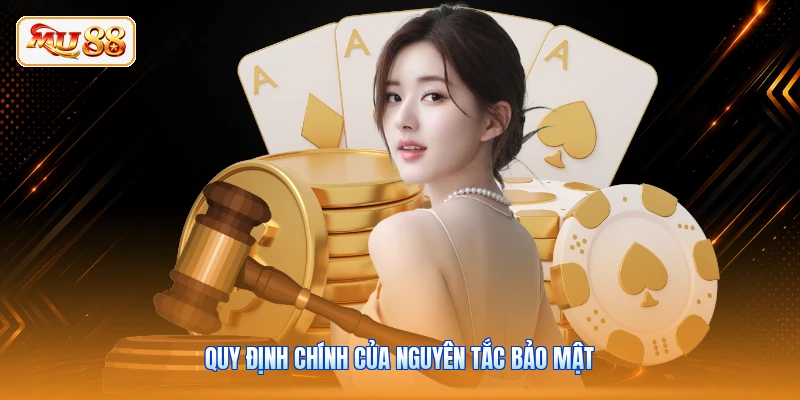 Chính Sách Bảo Mật MU88 Quy định chính của nguyên tắc bảo mật